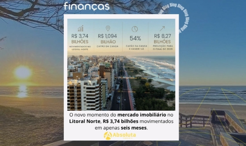 O novo momento do mercado imobiliário no Litoral Norte, R$ 3,74 bilhões movimentados em apenas seis meses